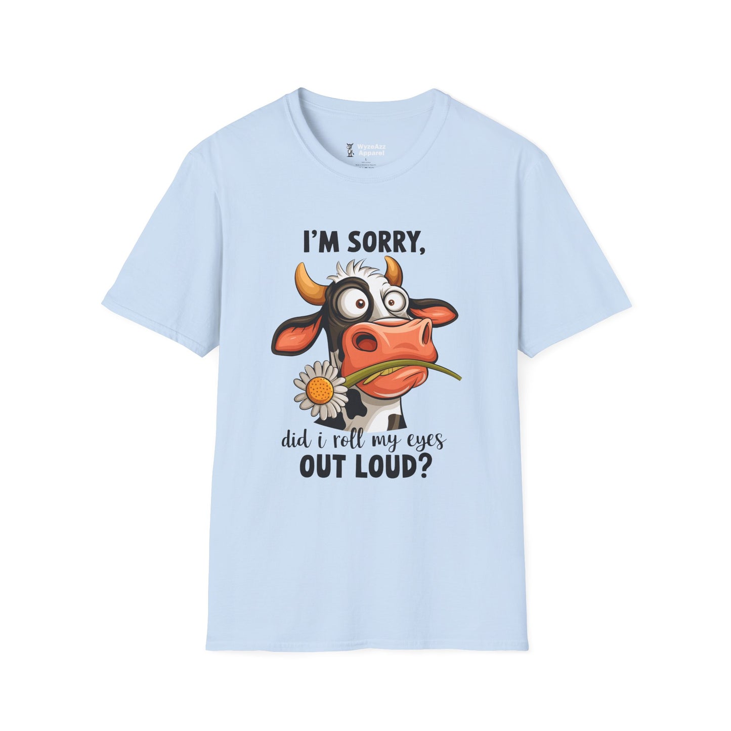 I'm Sorry, Did I Roll My Eyes Out Loud T-Shirt