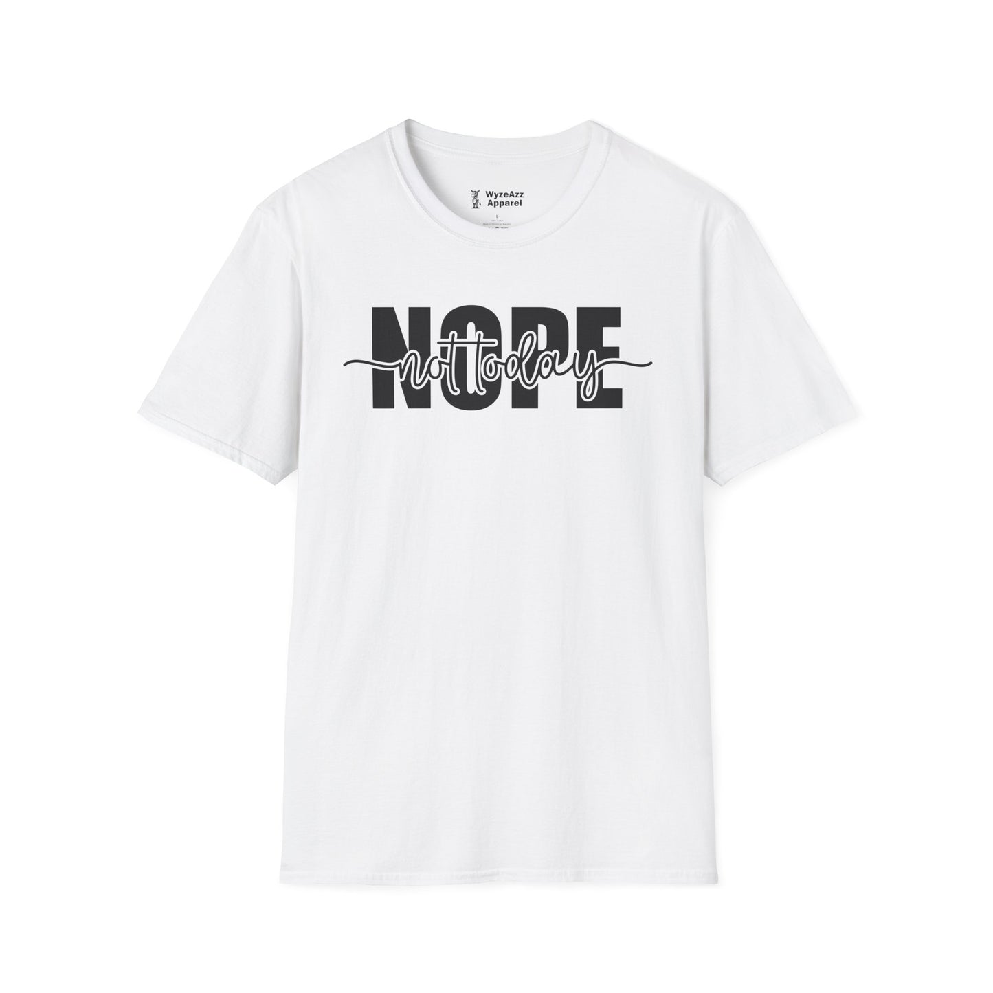 Nope Not Today T-Shirt