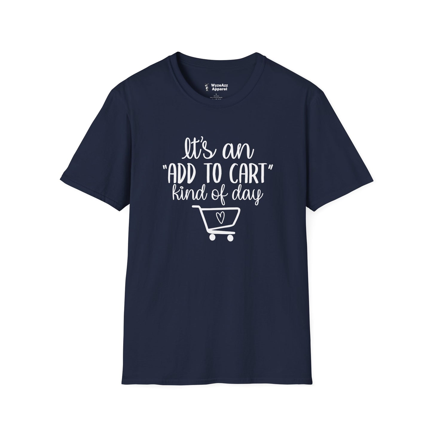 It's An "Add To Cart" Kind of Day - Shopping T-Shirt