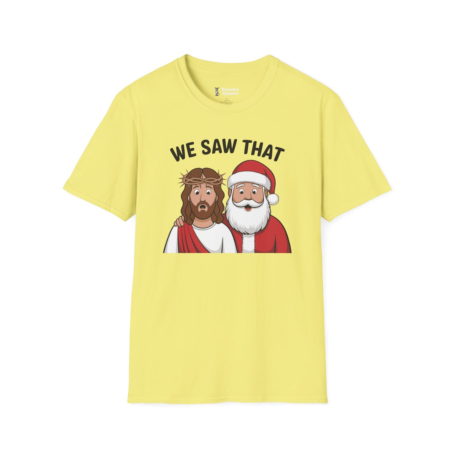 We Saw That - Jesus & Santa Christmas T-Shirt