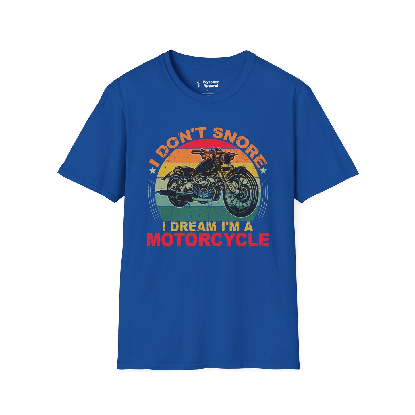 I Don't Snore, I Dream I'm A Motorcycle T-Shirt
