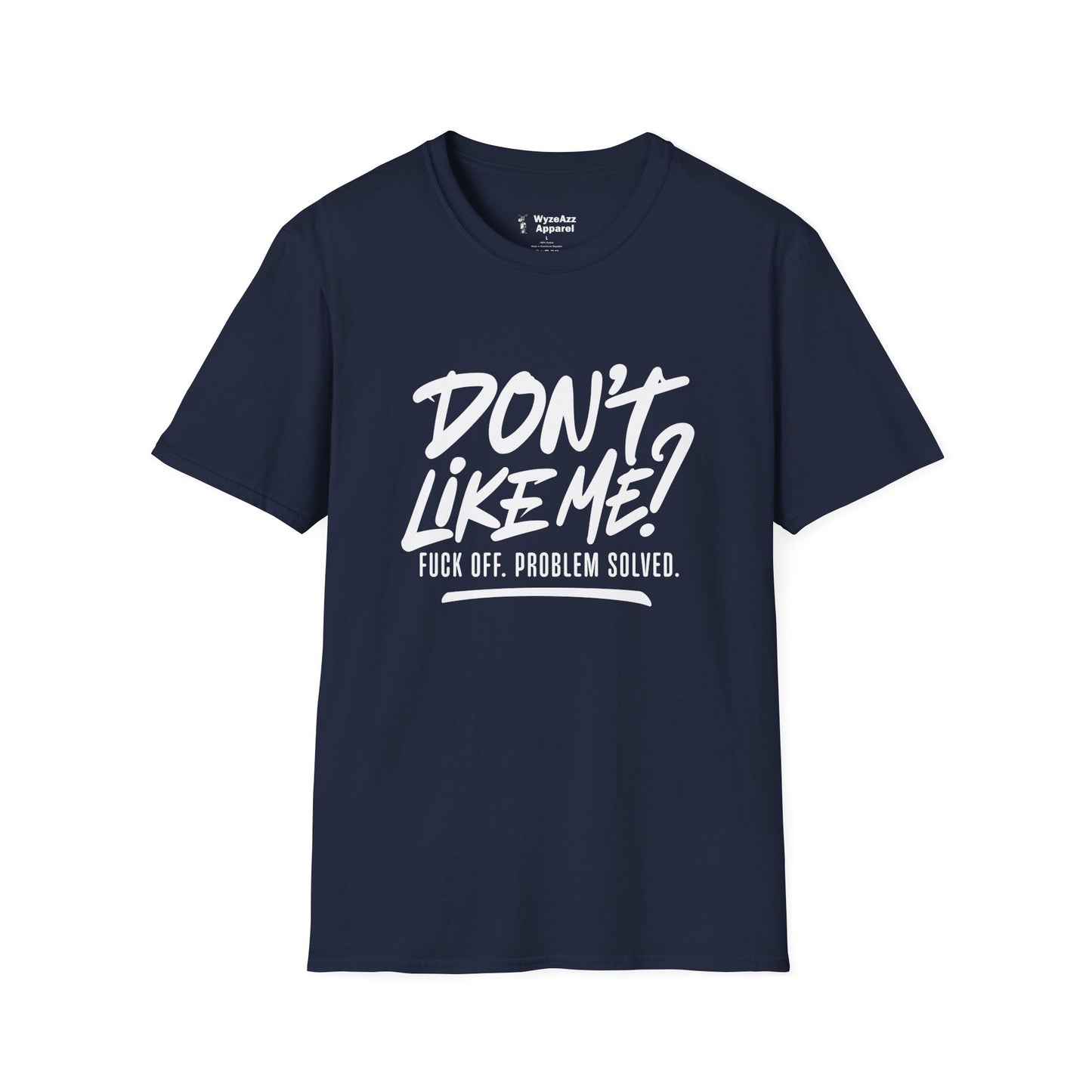 Don't Like Me? F*** Off T-Shirt