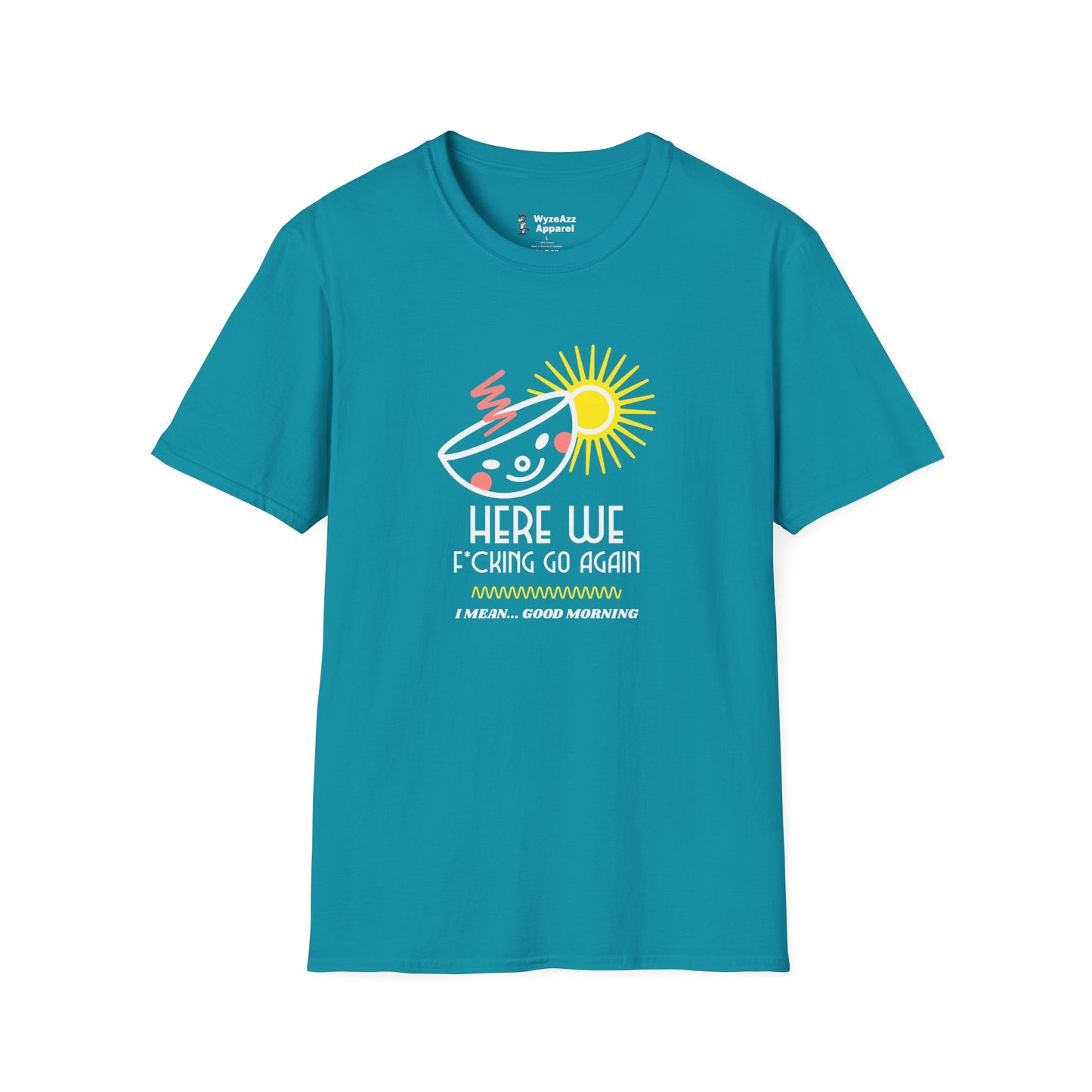 Here We F***ing Go Again T-Shirt