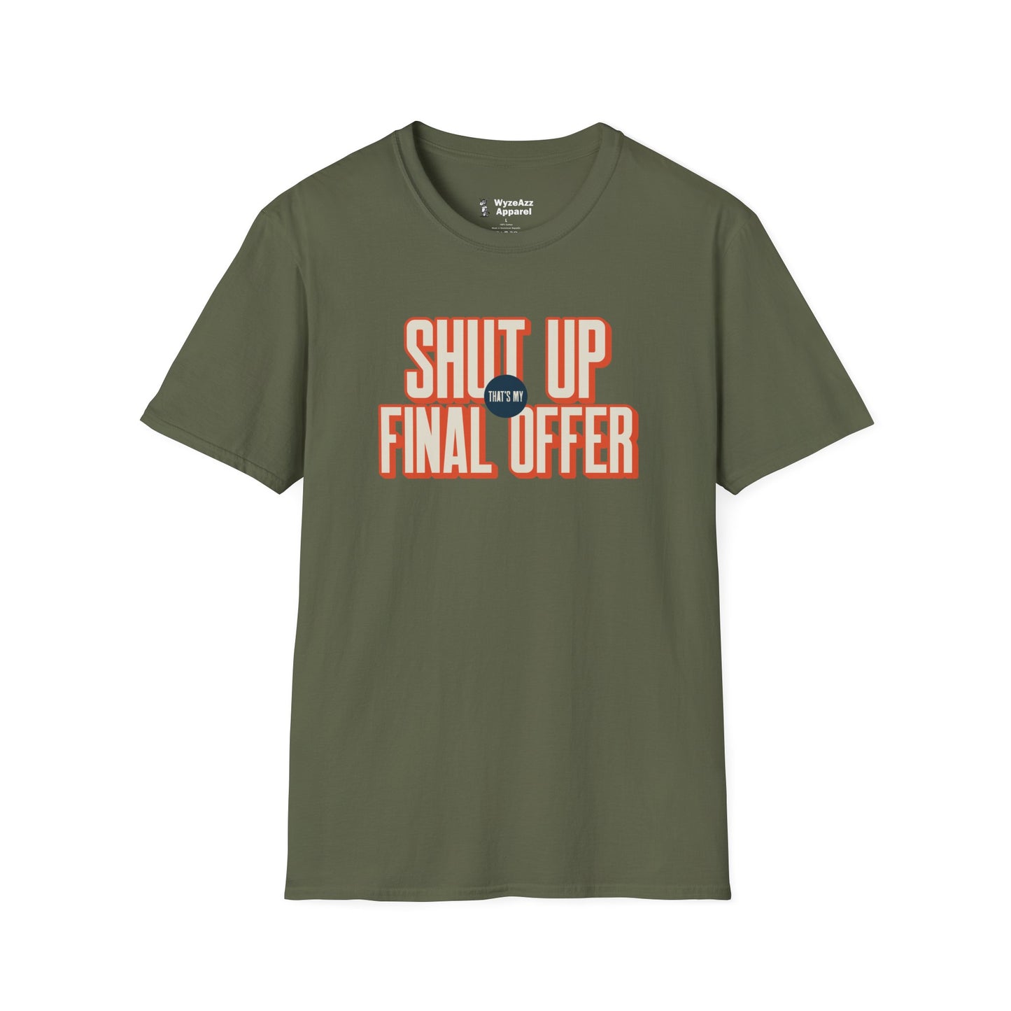 Shut Up That's My Final Offer T-Shirt