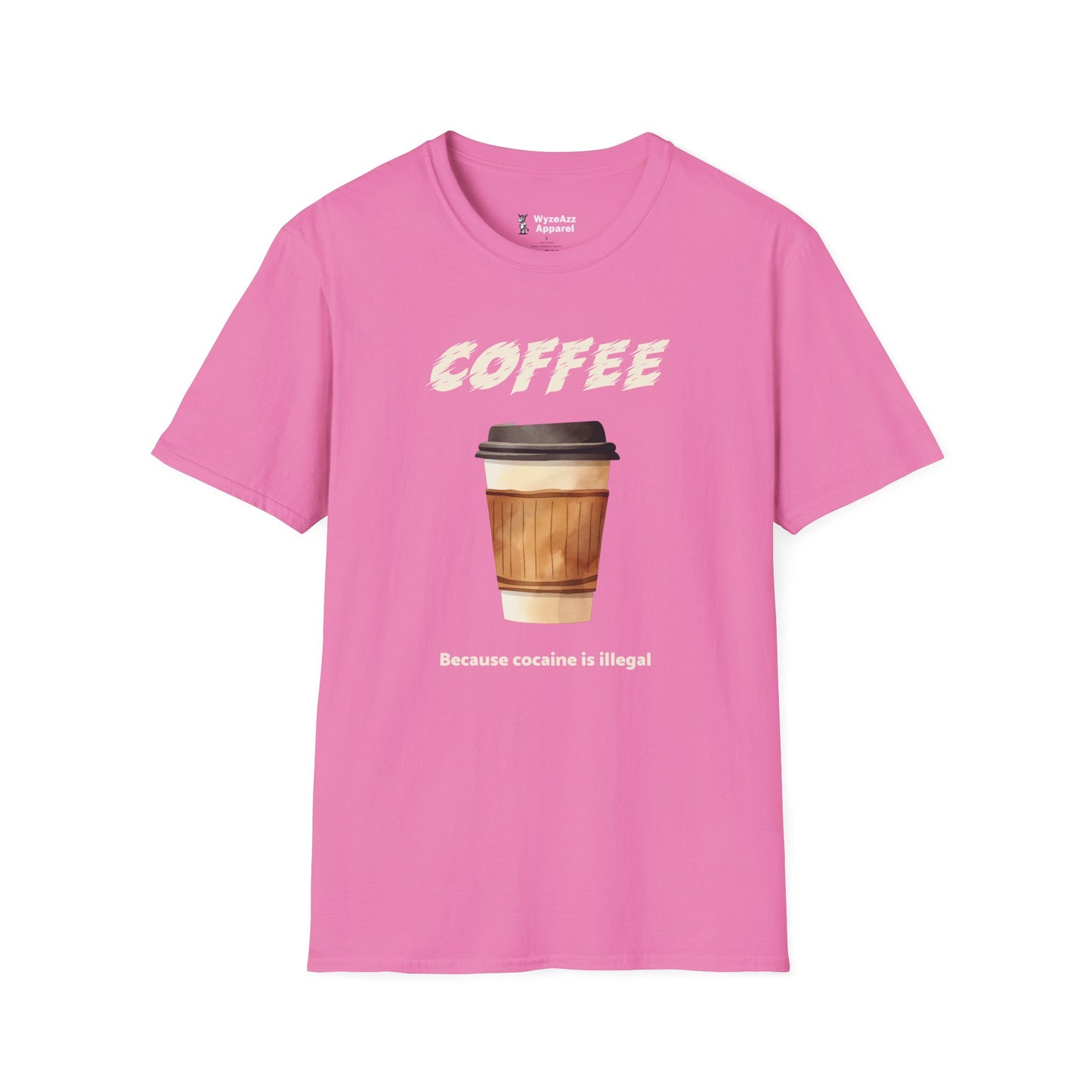 Coffee, Because Cocaine Is Illegal T-Shirt