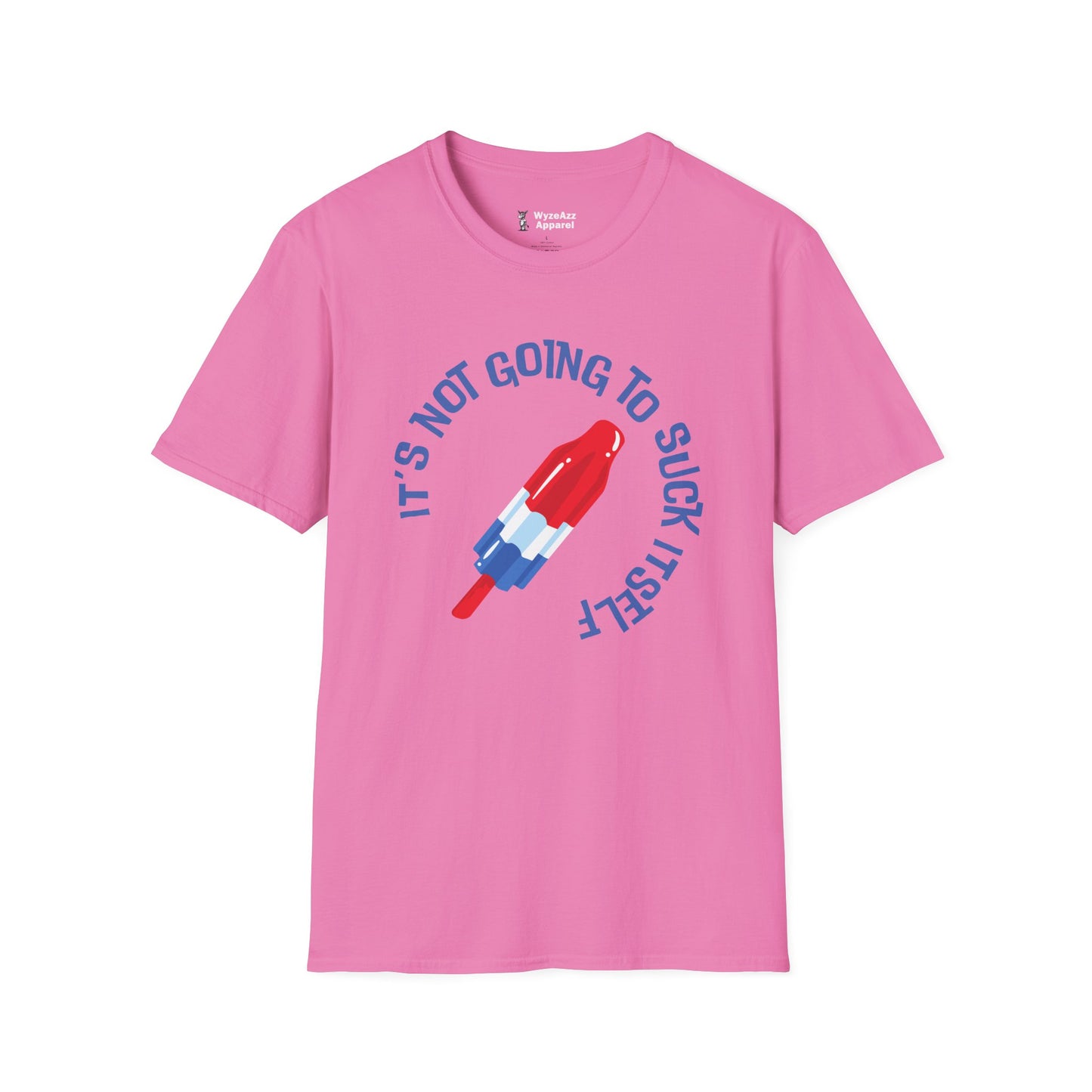 It's Not Going To Suck Itself Popsicle T-Shirt