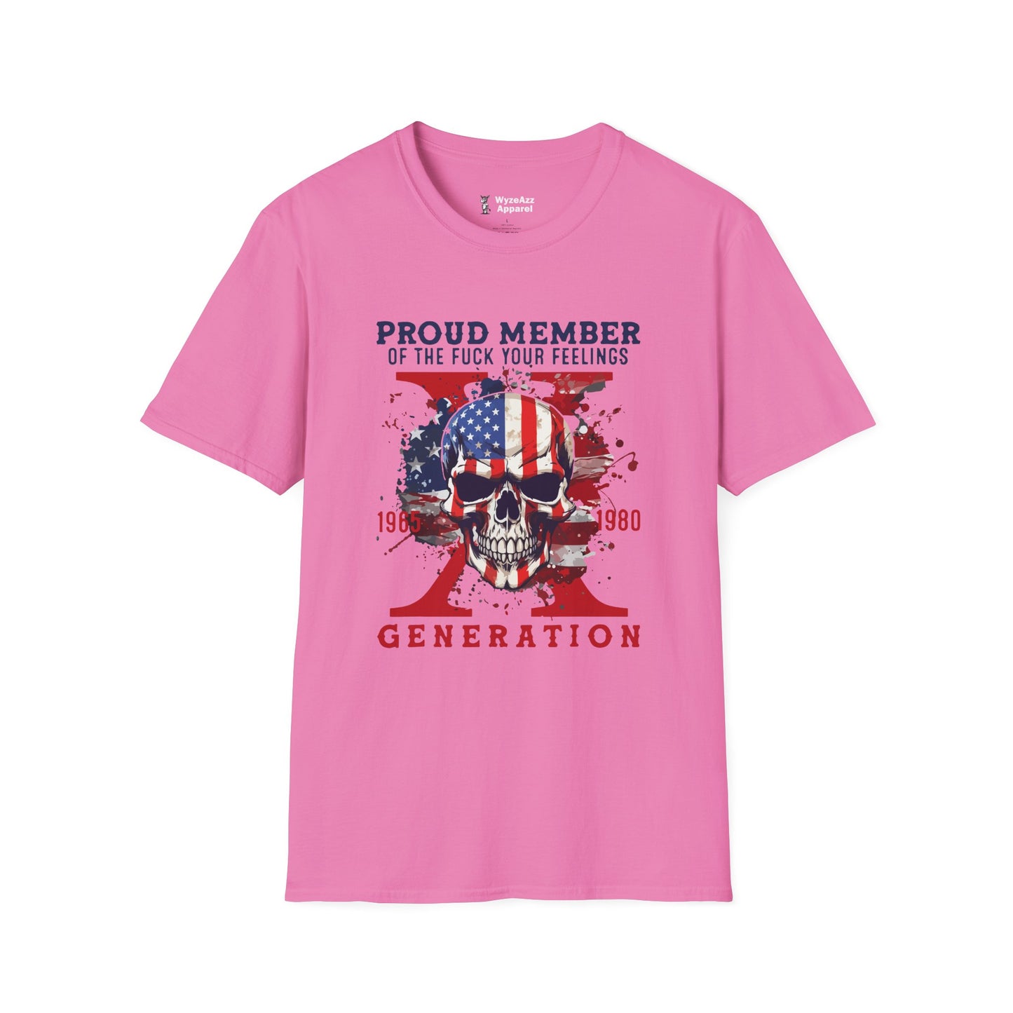 Proud Gen X Member - F*** Your Feelings T-Shirt