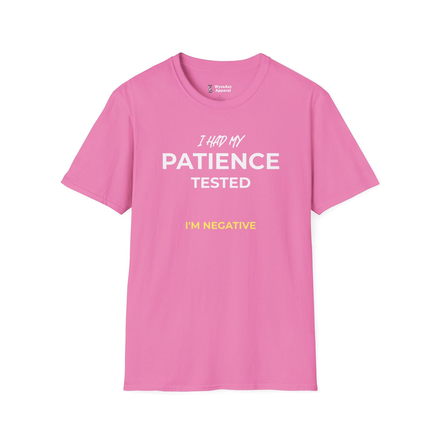 I Had My Patience Tested, I'm Negative T-Shirt