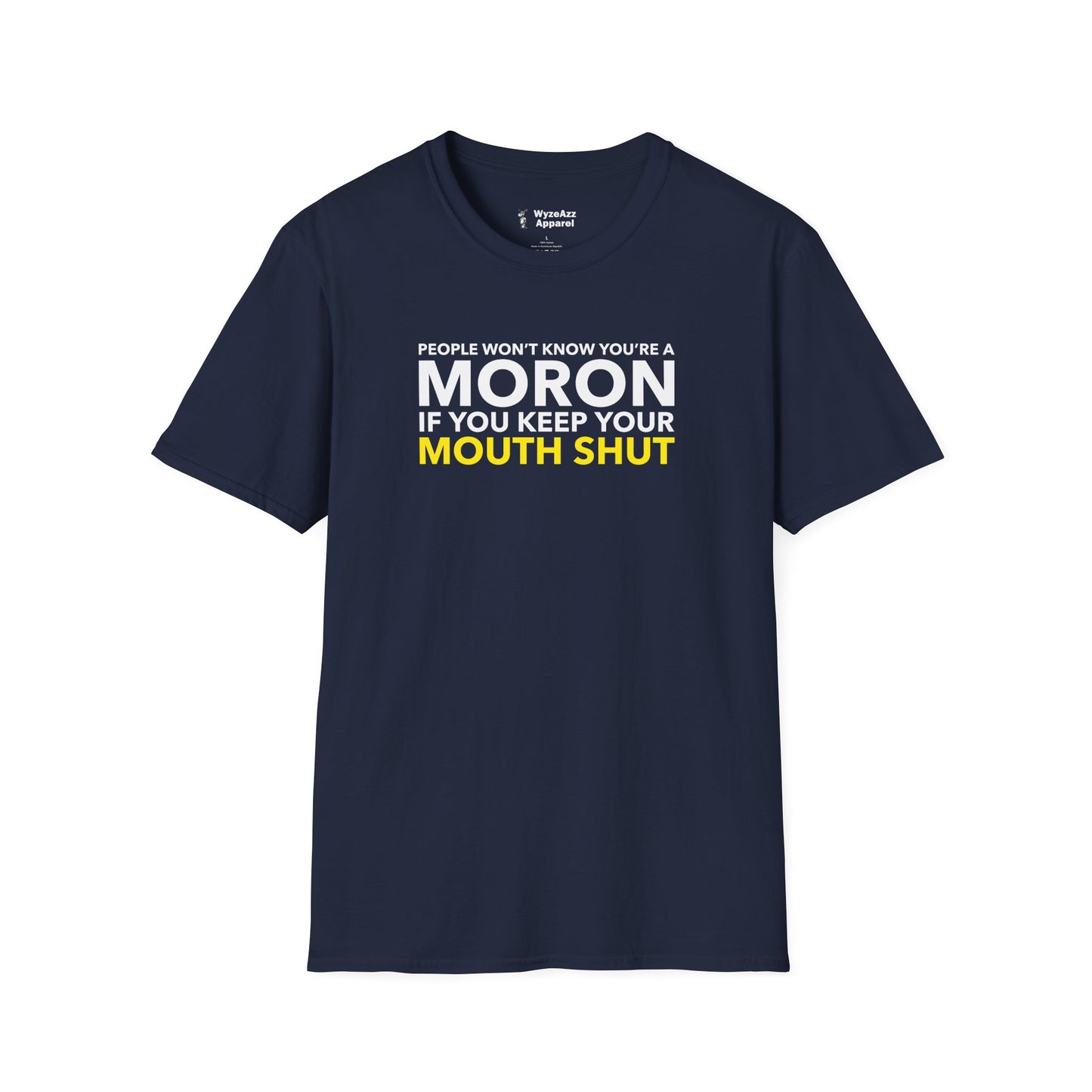 People Won't Know You're A Moron T-Shirt
