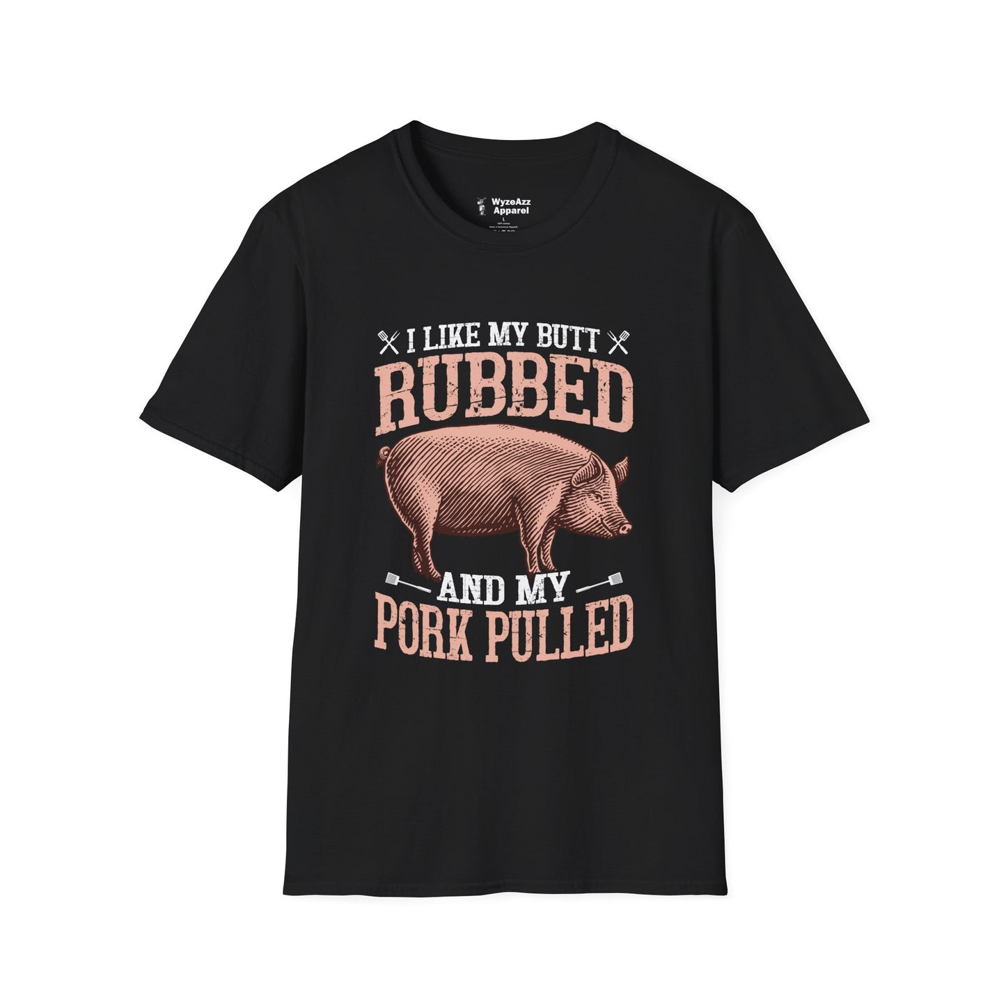 I Like My Butt Rubbed and Pork Pulled BBQ T-Shirt