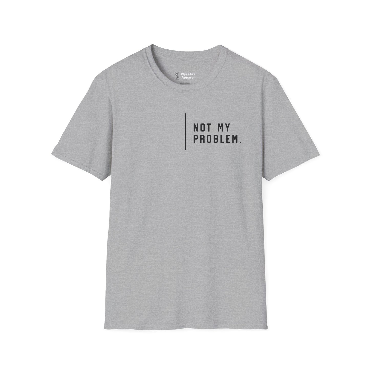 Not My Problem T-Shirt