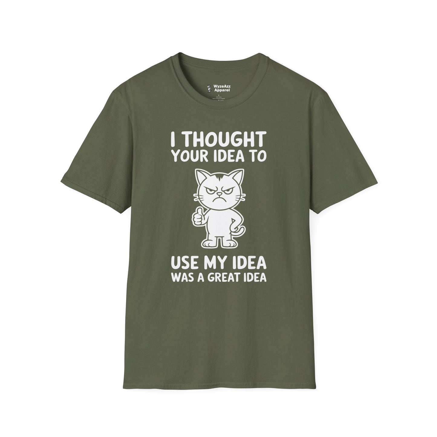 I Thought Your Idea to Use My Idea... T-Shirt