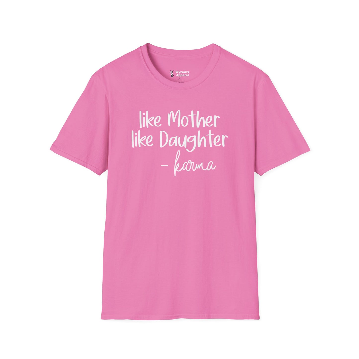 Like Mother, Like Daughter Karma T-Shirt