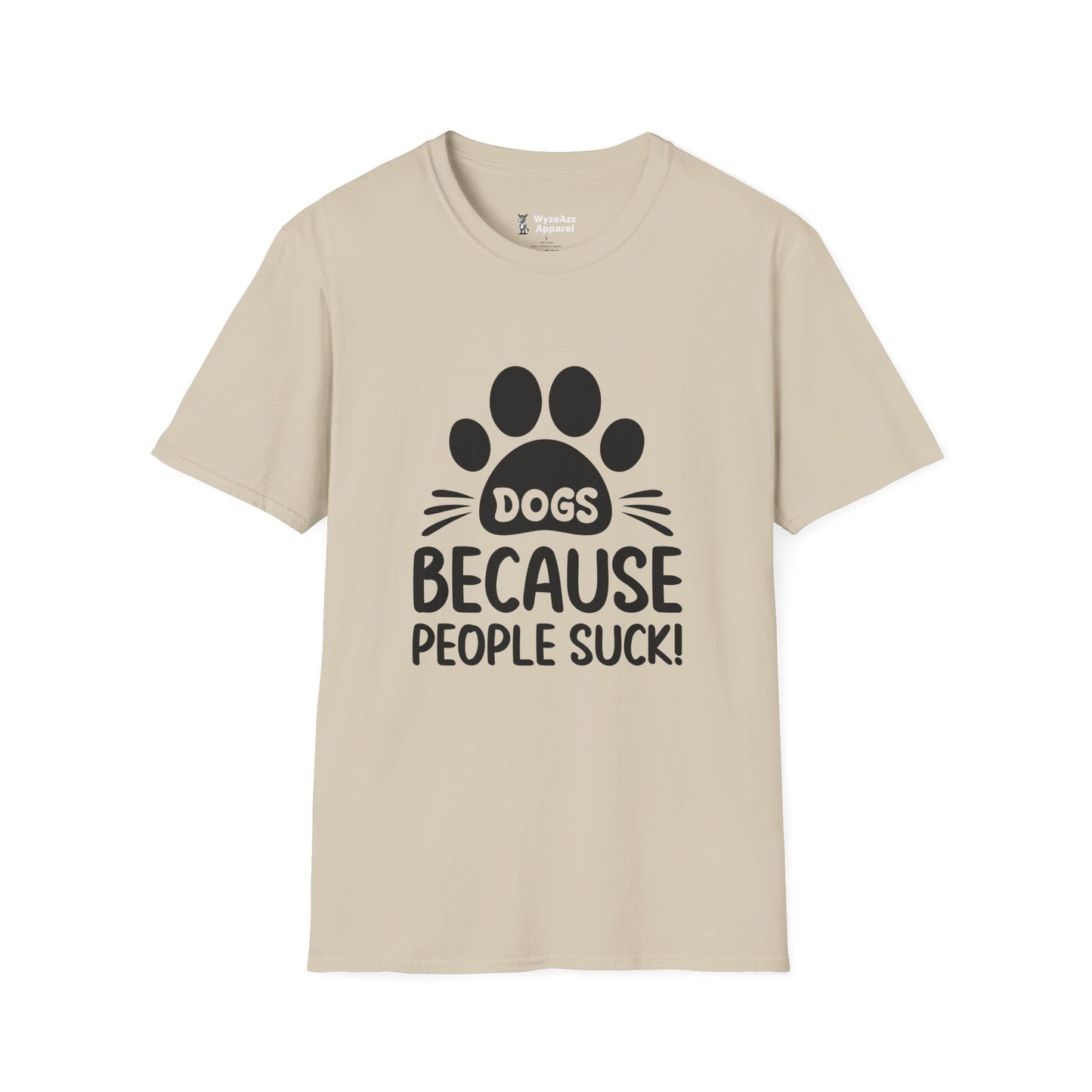 Dogs Because People Suck T-Shirt
