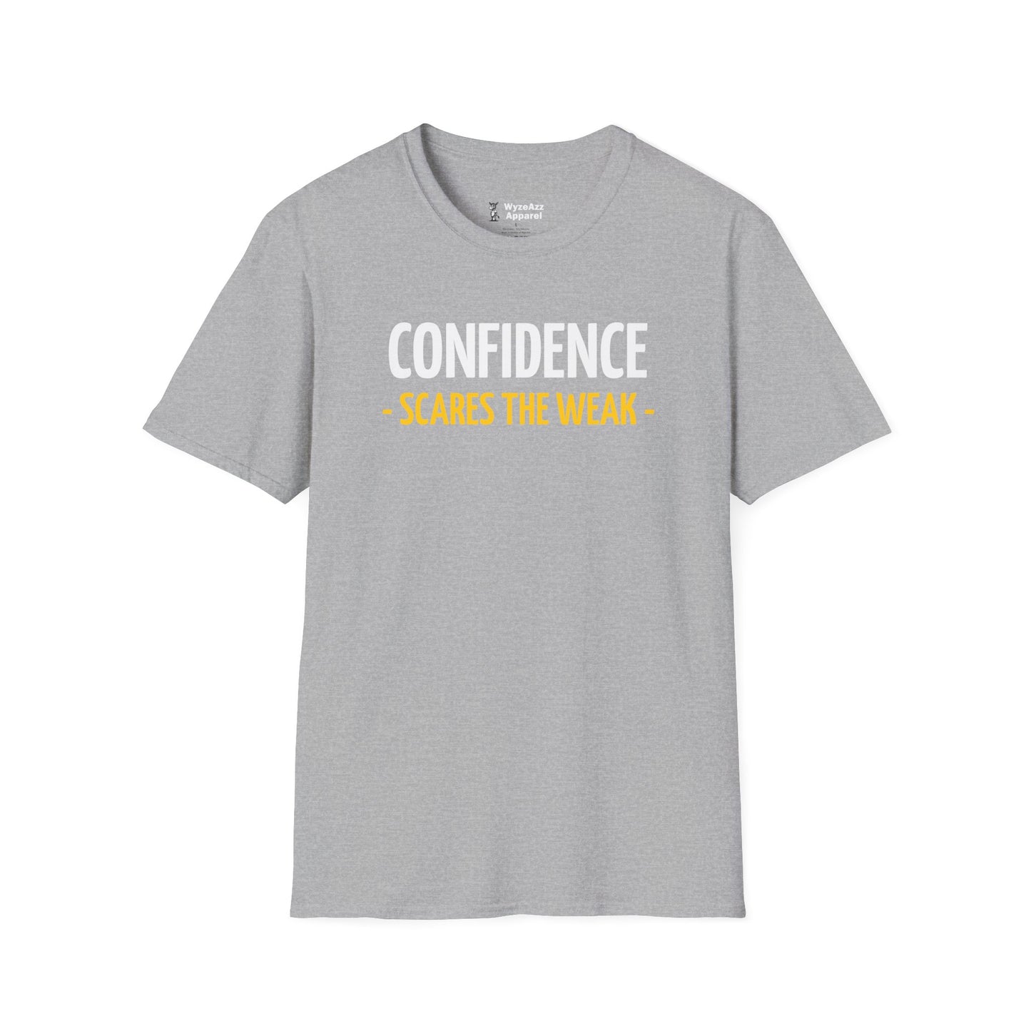 Confidence Scare The Weak T-Shirt