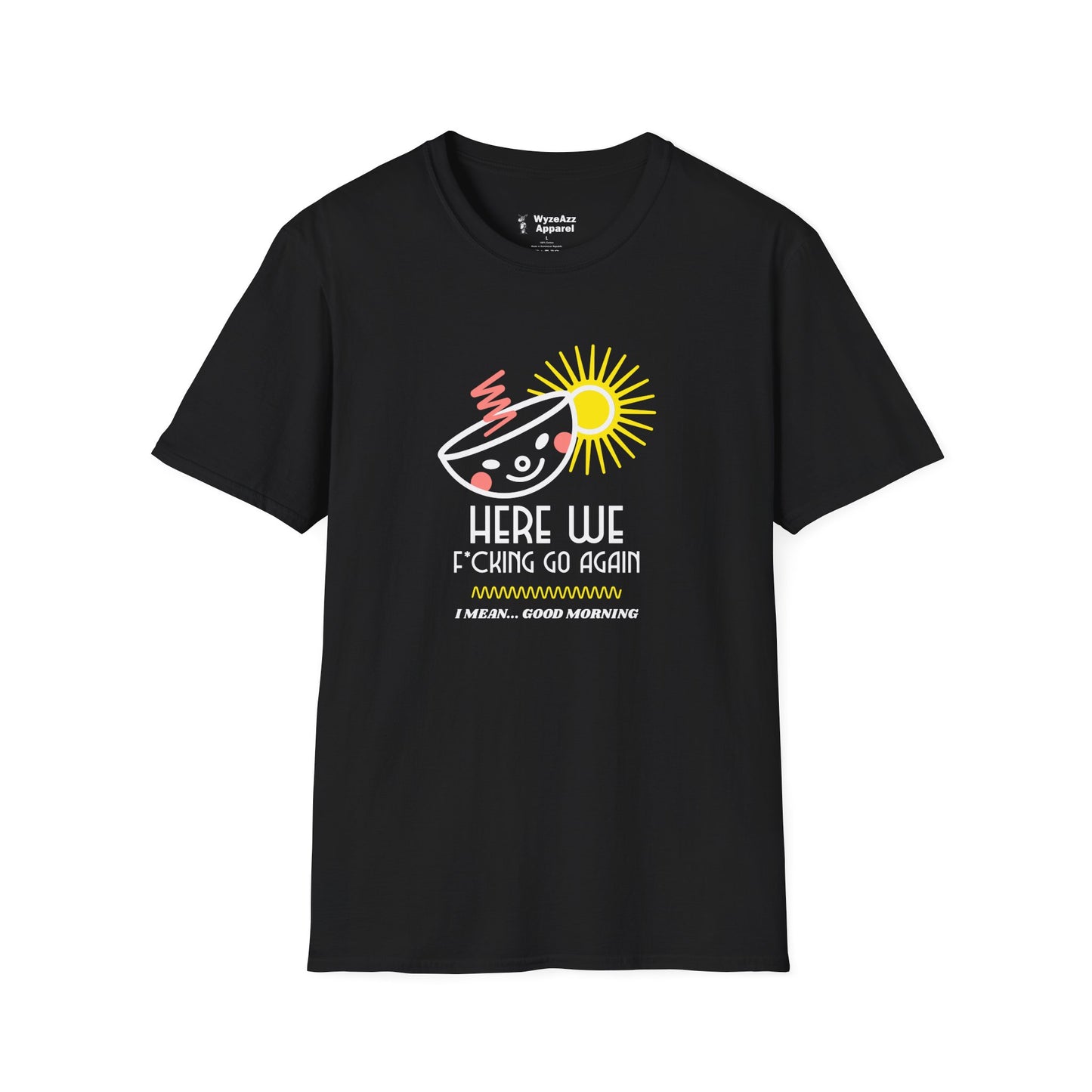 Here We F***ing Go Again T-Shirt