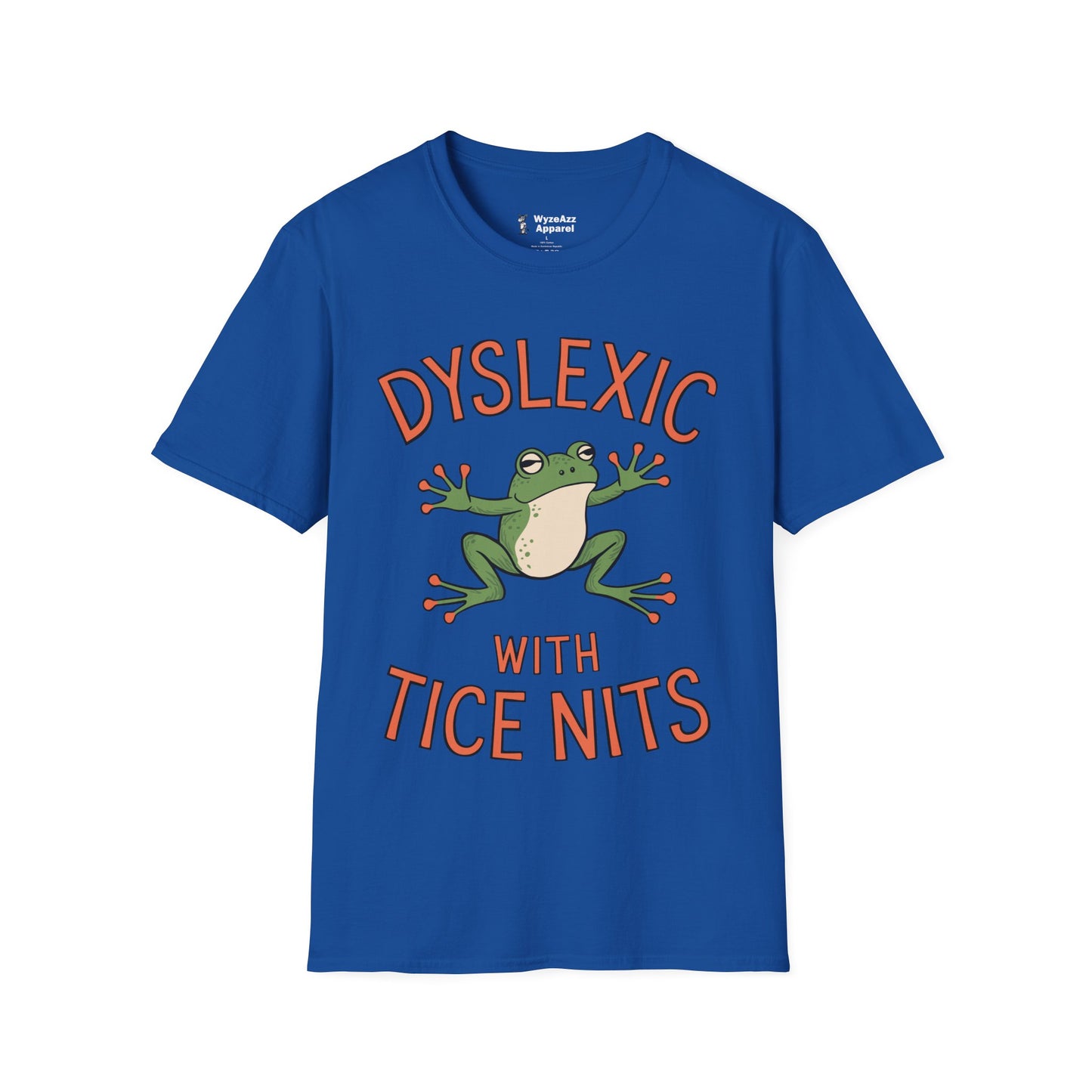 Dyslexic With Tice Nits T-Shirt