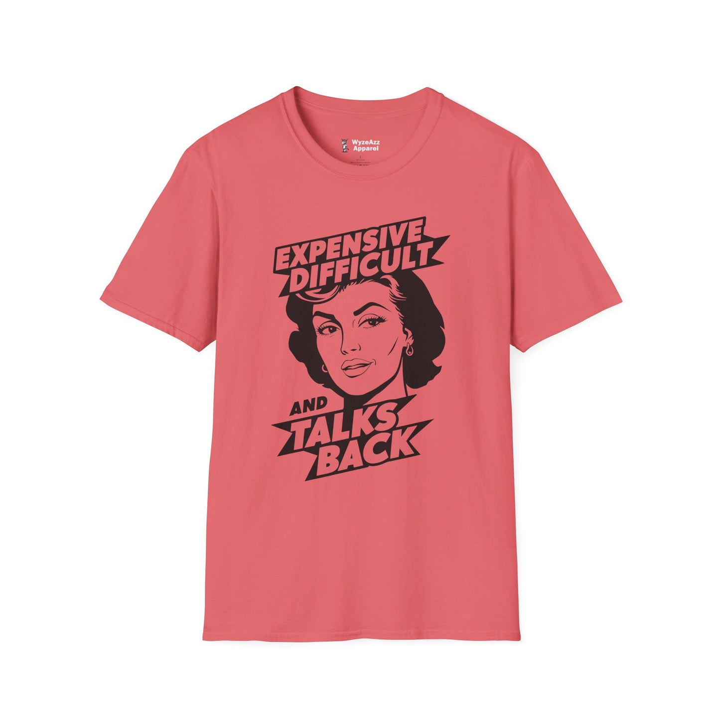Expensive Difficult and Talks Back T-Shirt