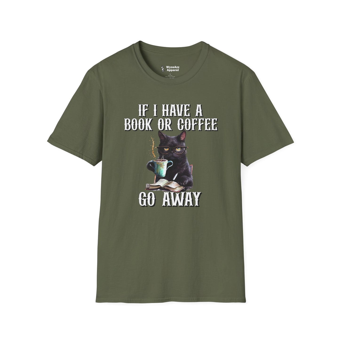 If I Have a Book or Coffee - Go Away T-Shirt