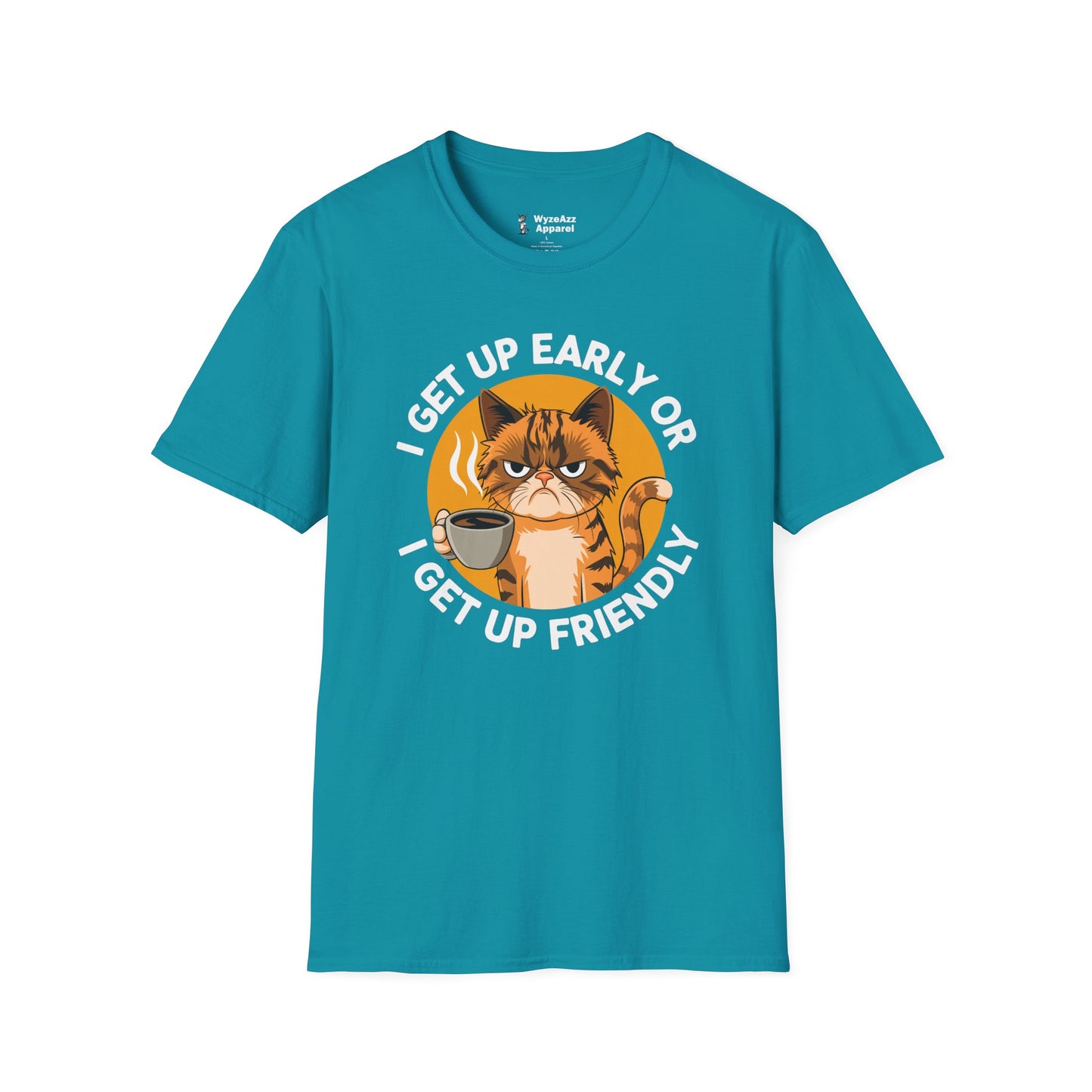 I Get Up Early Or I Get Up Friendly T-Shirt