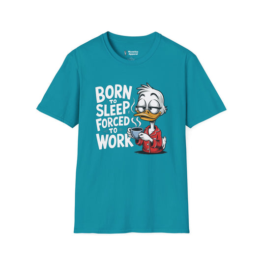 Born To Sleep, Forced To Work T-Shirt