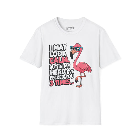 I May Look Calm, But In My Head I've Pecked You 3 Times T-Shirt