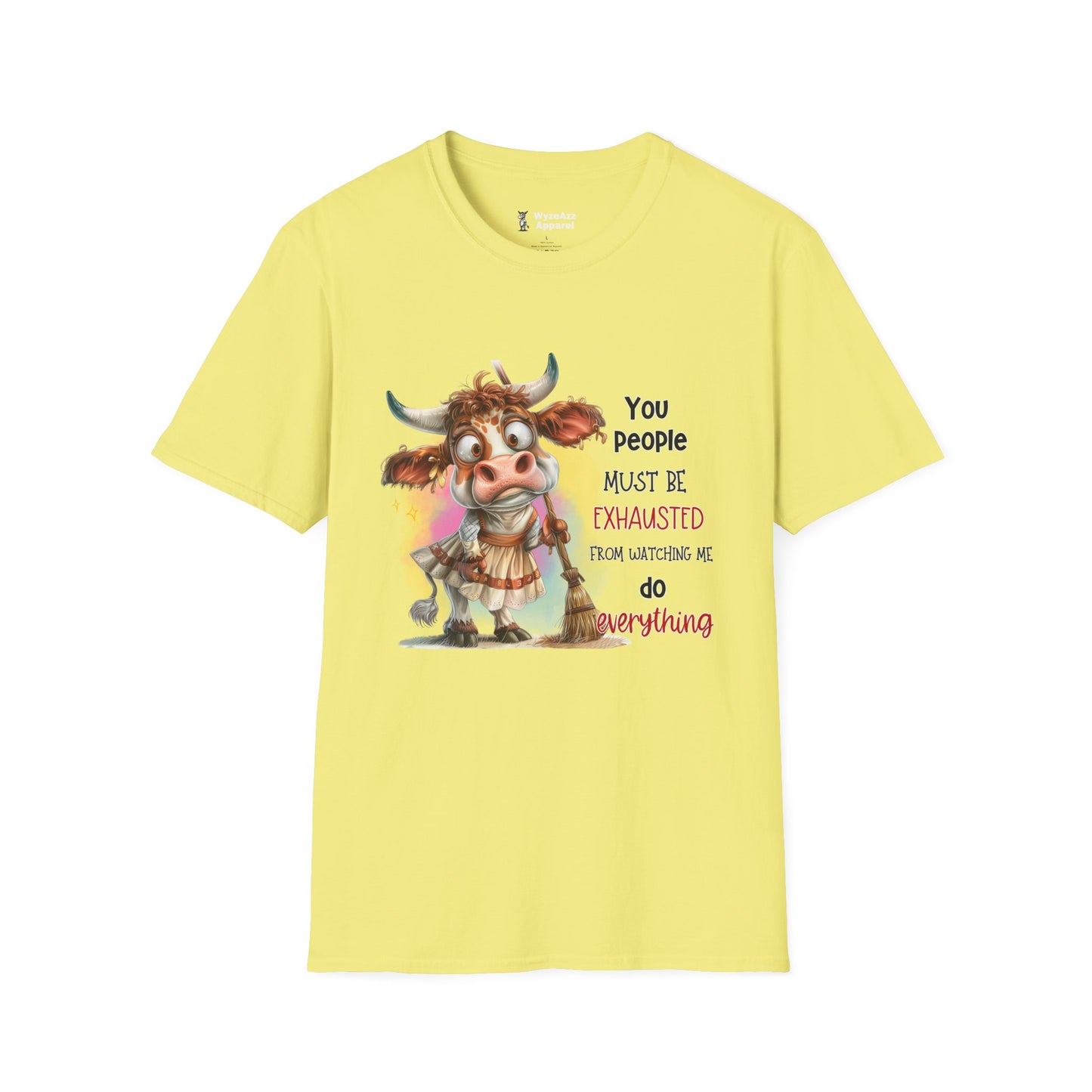 You People Must Be Exhausted From Watching Me Do Everything T-Shirt