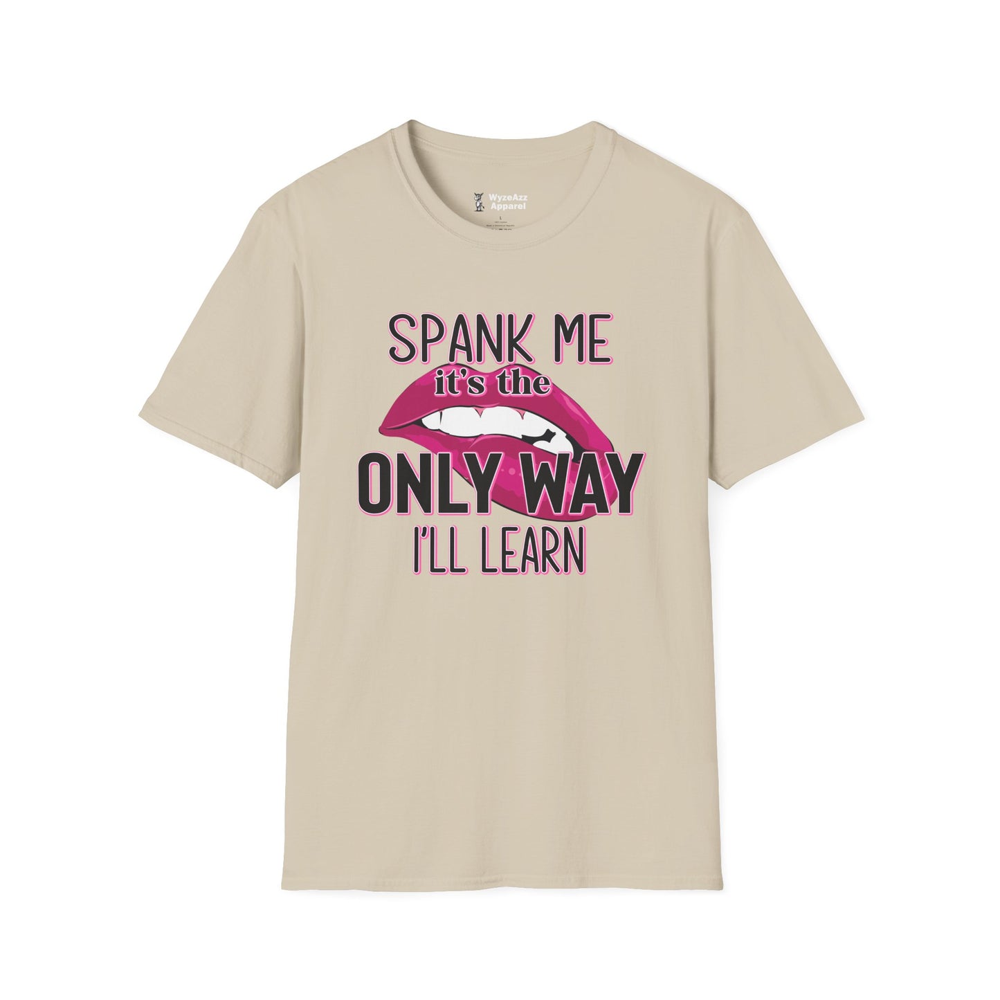 Spank Me It's The Only Way I'll Learn T-Shirt