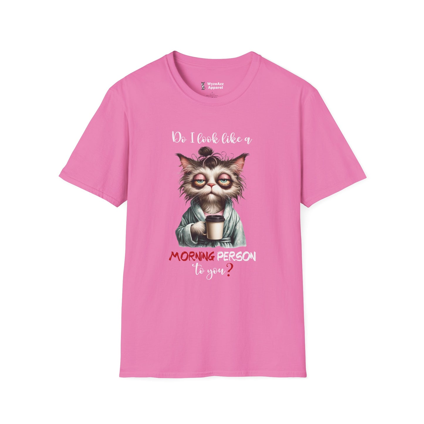 Do I Look Like A Morning Person To You T-Shirt