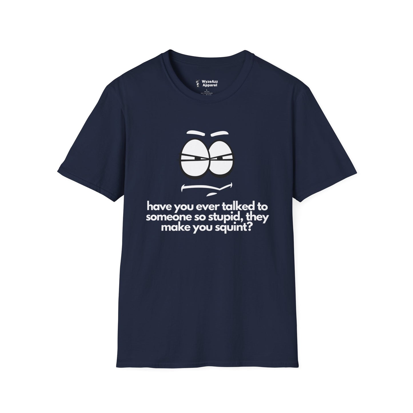 Have You Ever Talked To Someone So Stupid... T-Shirt
