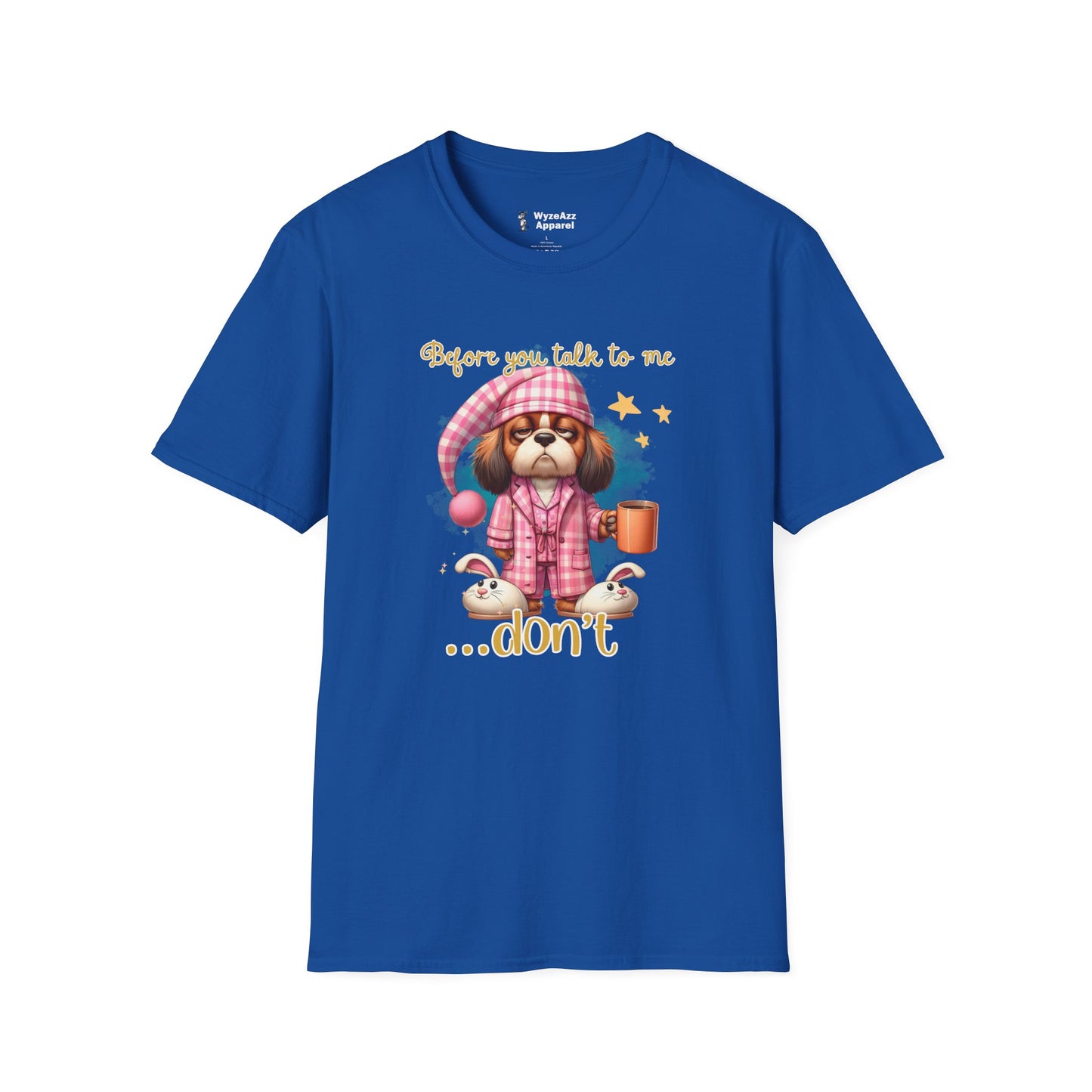 Before You Talk To Me... Don't T-Shirt