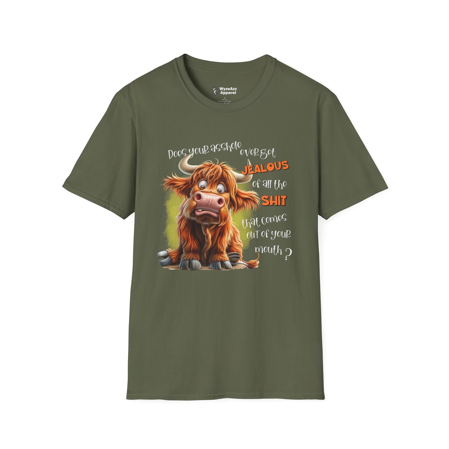 Does Your A**hole Ever Get Jealous of the Sh** That Comes Out Of Your Mouth T-Shirt