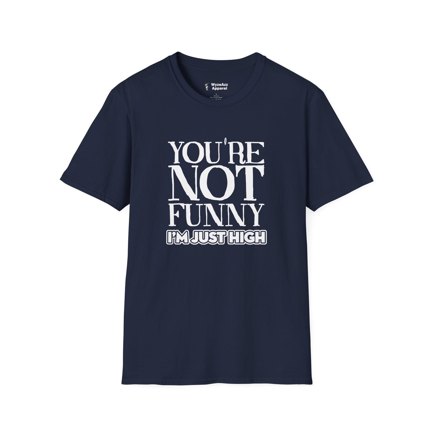 You’re Not Funny T-Shirt