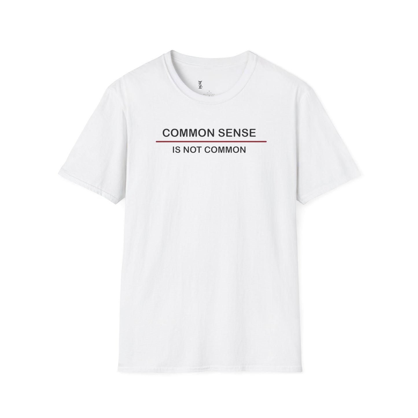 Common Sense Is Not Common T-Shirt