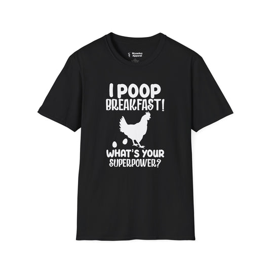 Chicken I Poop Breakfast, What's Your Superpower? T-Shirt