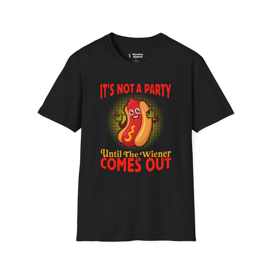 It's Not a Party Until The Weiner Comes Out Hotdog T-Shirt