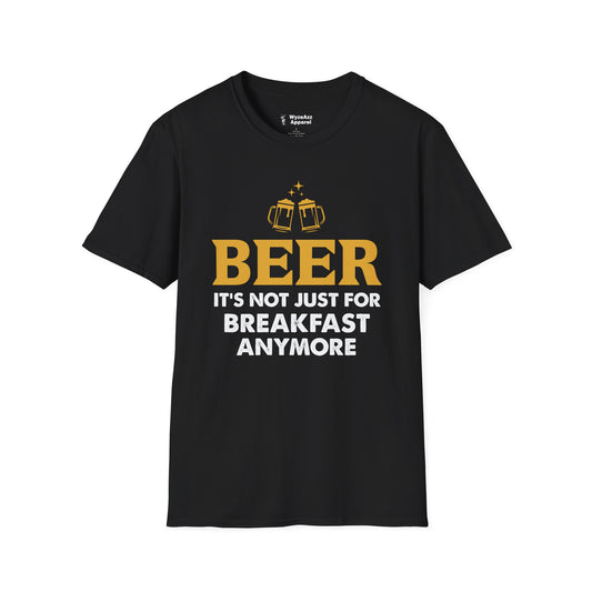 Beer - It's Not Just For Breakfast Anymore T-Shirt