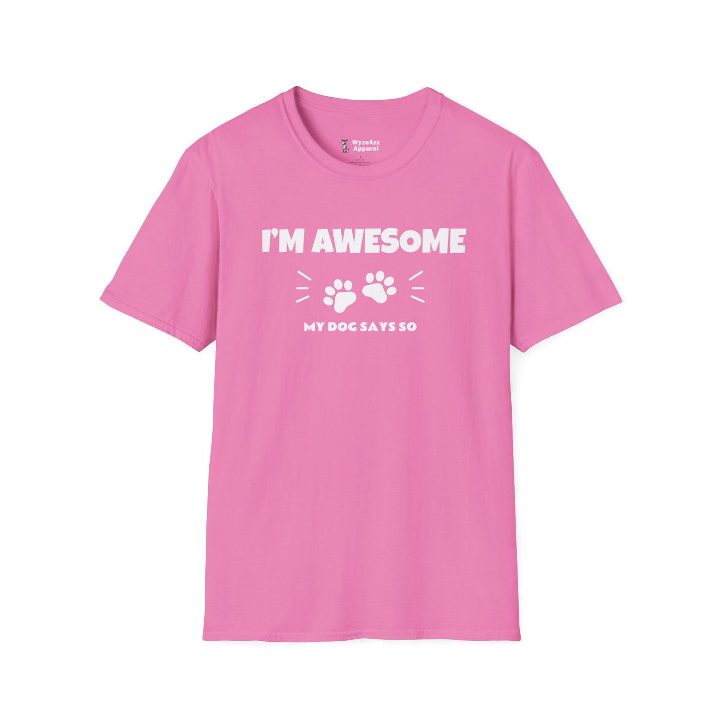I'm Awesome.  My Dog Says So T-Shirt