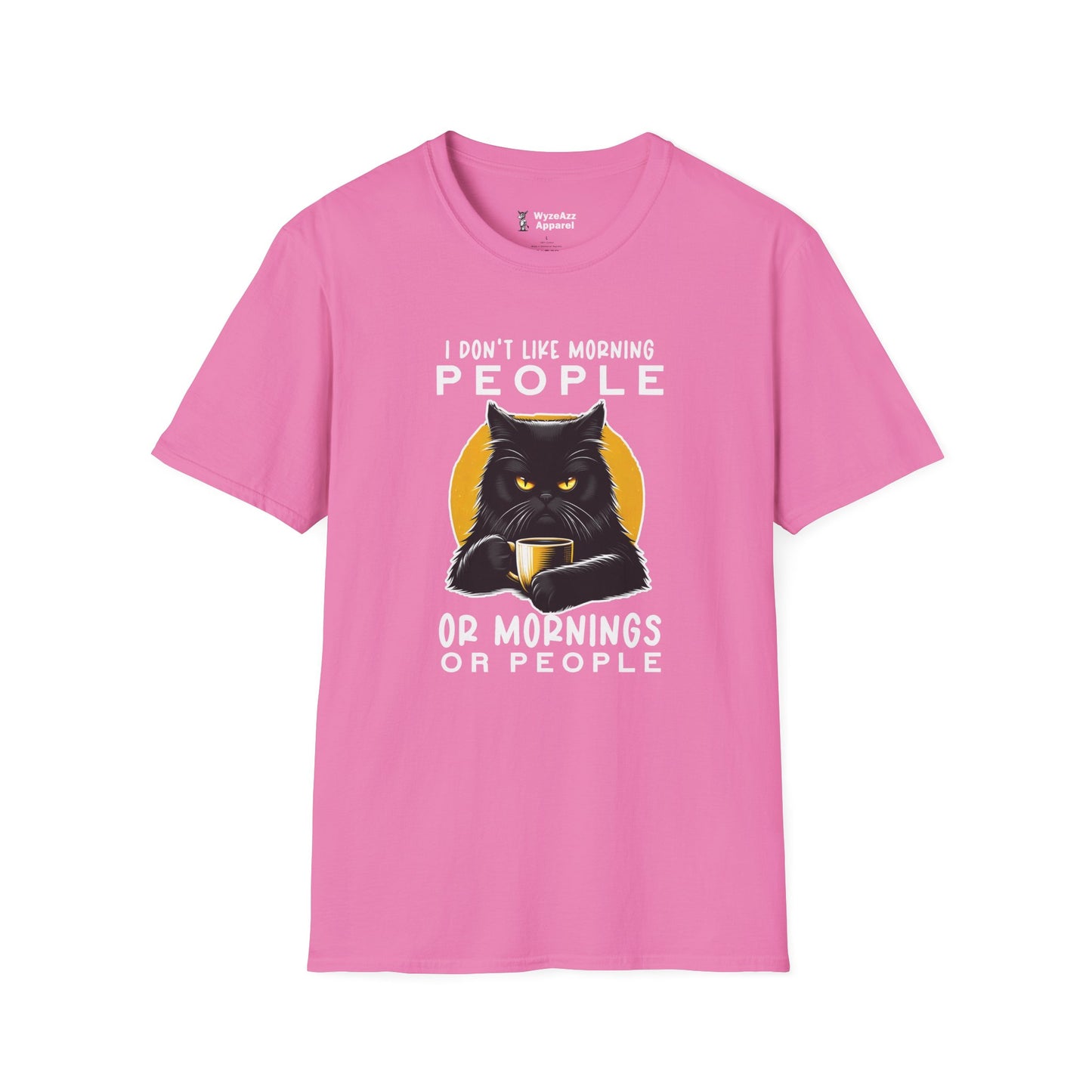I Don't Like Morning People. Or Mornings. Or People T-Shirt