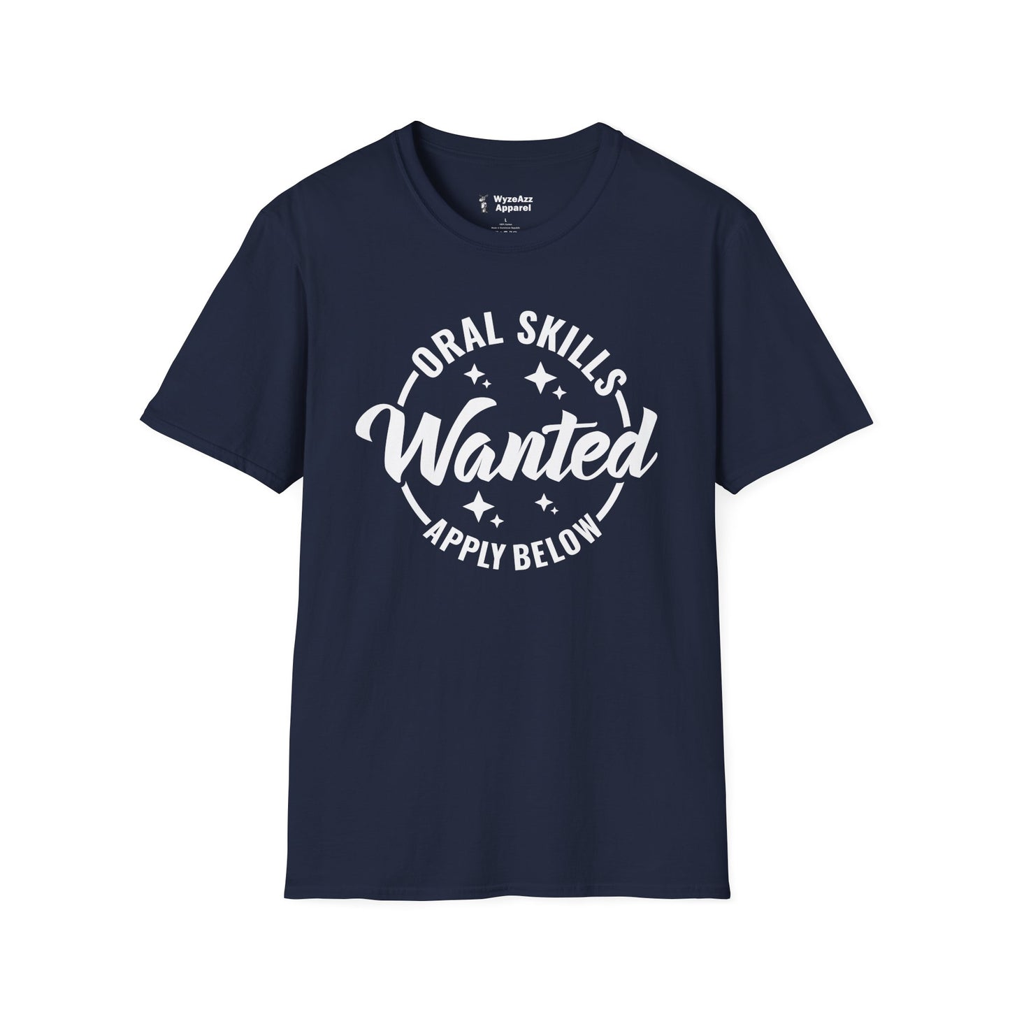 Oral Skills Wanted  - Apply Below T-Shirt