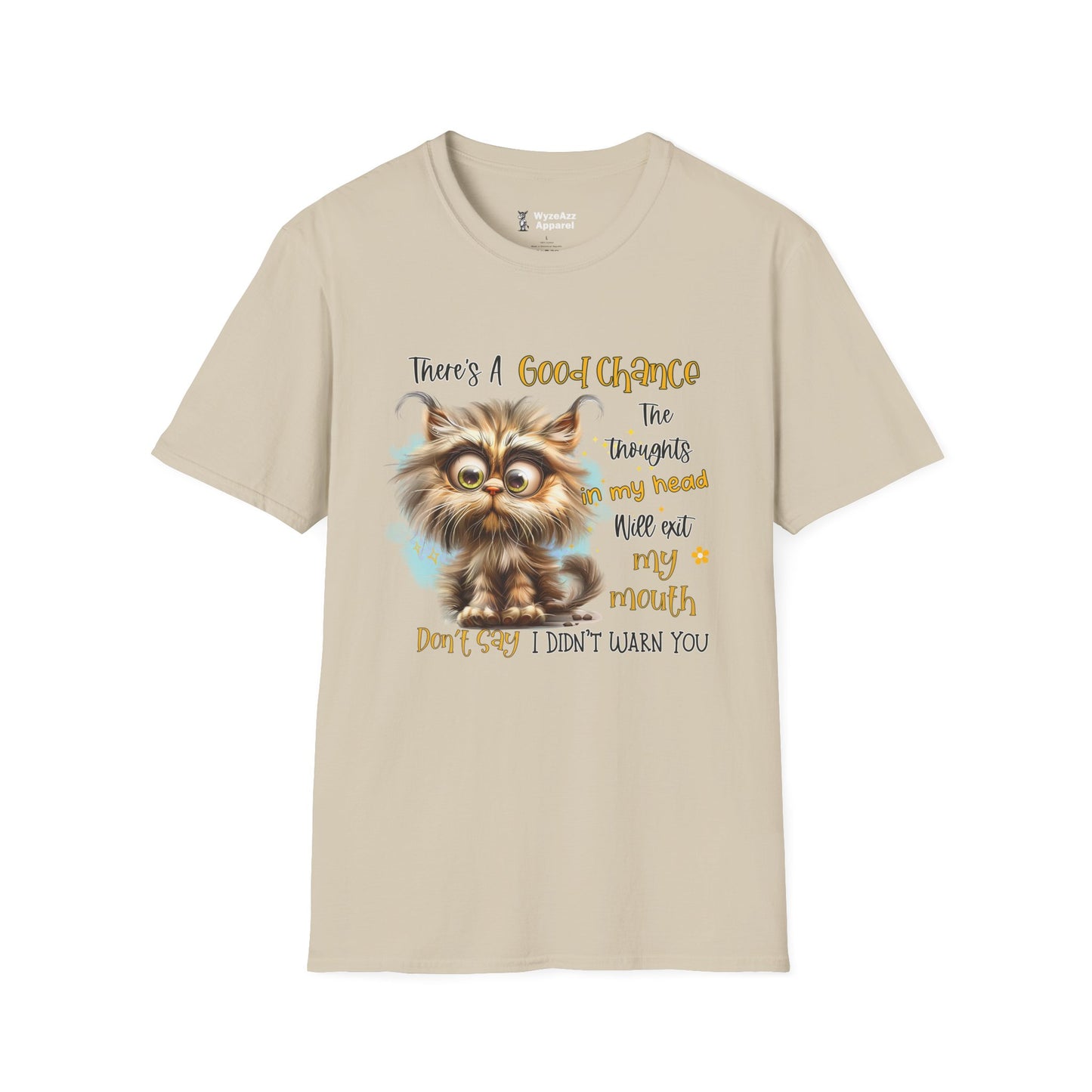 There's A Good Chance The Thoughts In My Head Will Exit My Mouth T-Shirt