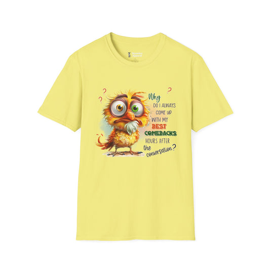 Why Do I Always Come Up With The Best Comebacks Hours Later? T-Shirt
