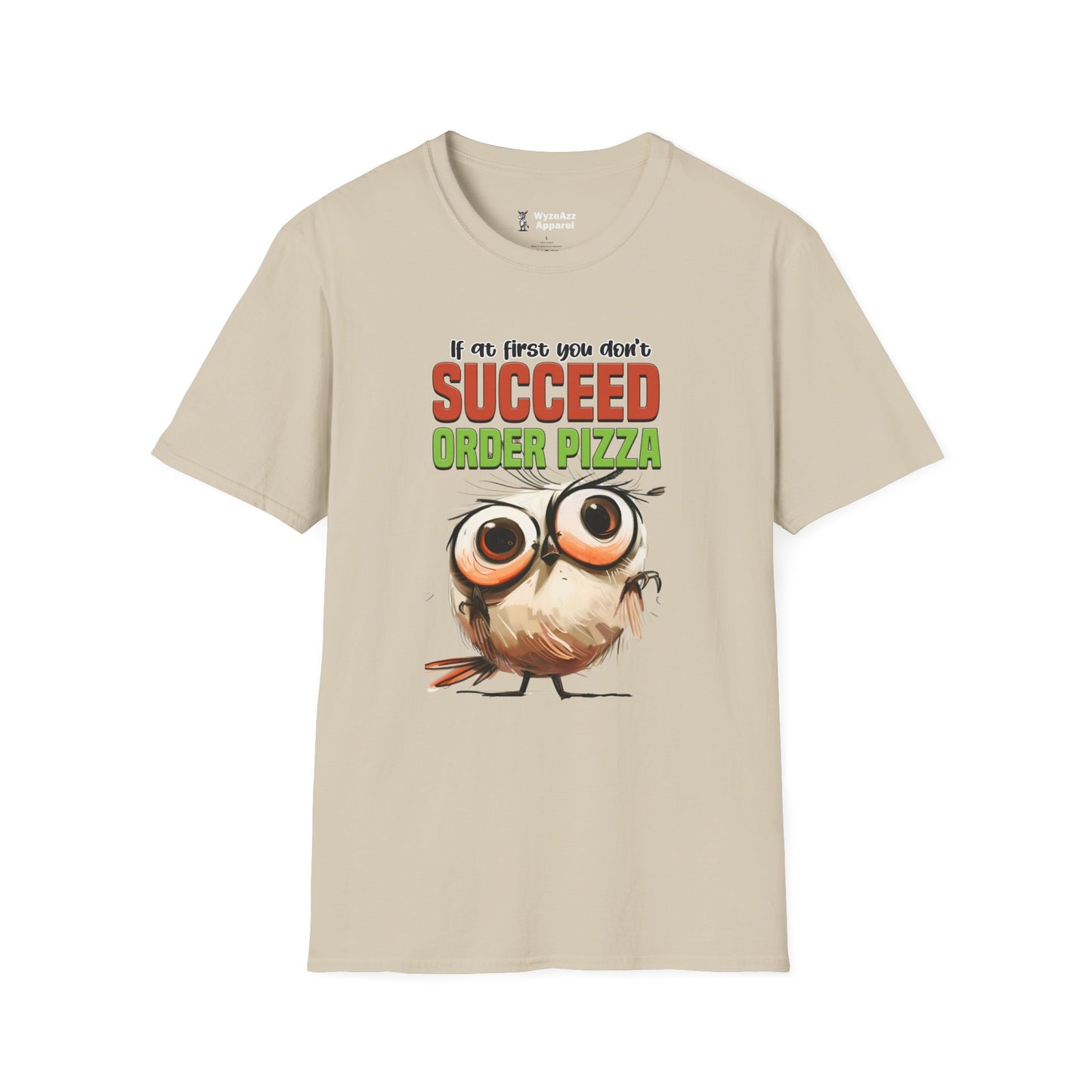 If At First You Don't Succeed, Order Pizza T-Shirt