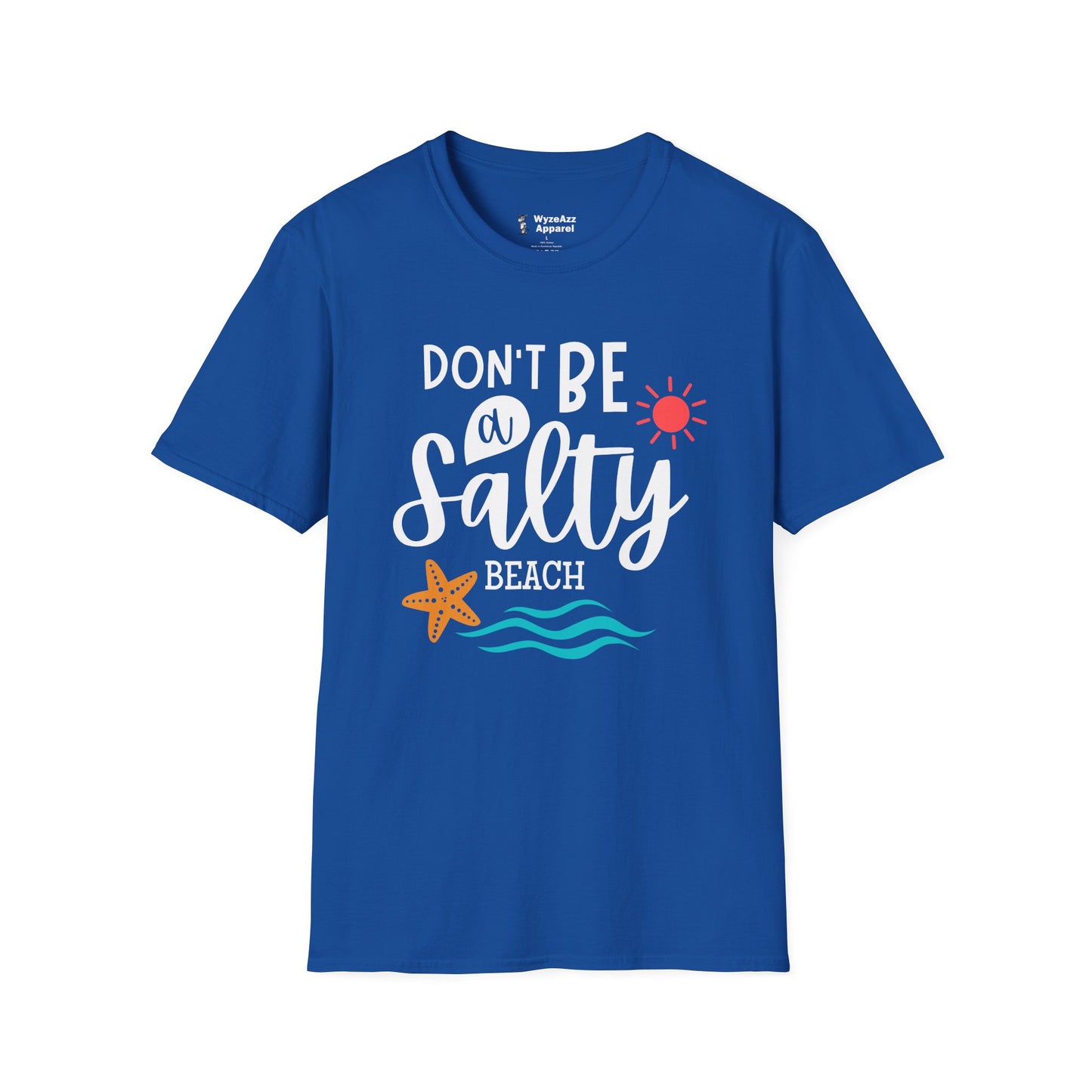 Don't Be A Salty Beach T-Shirt