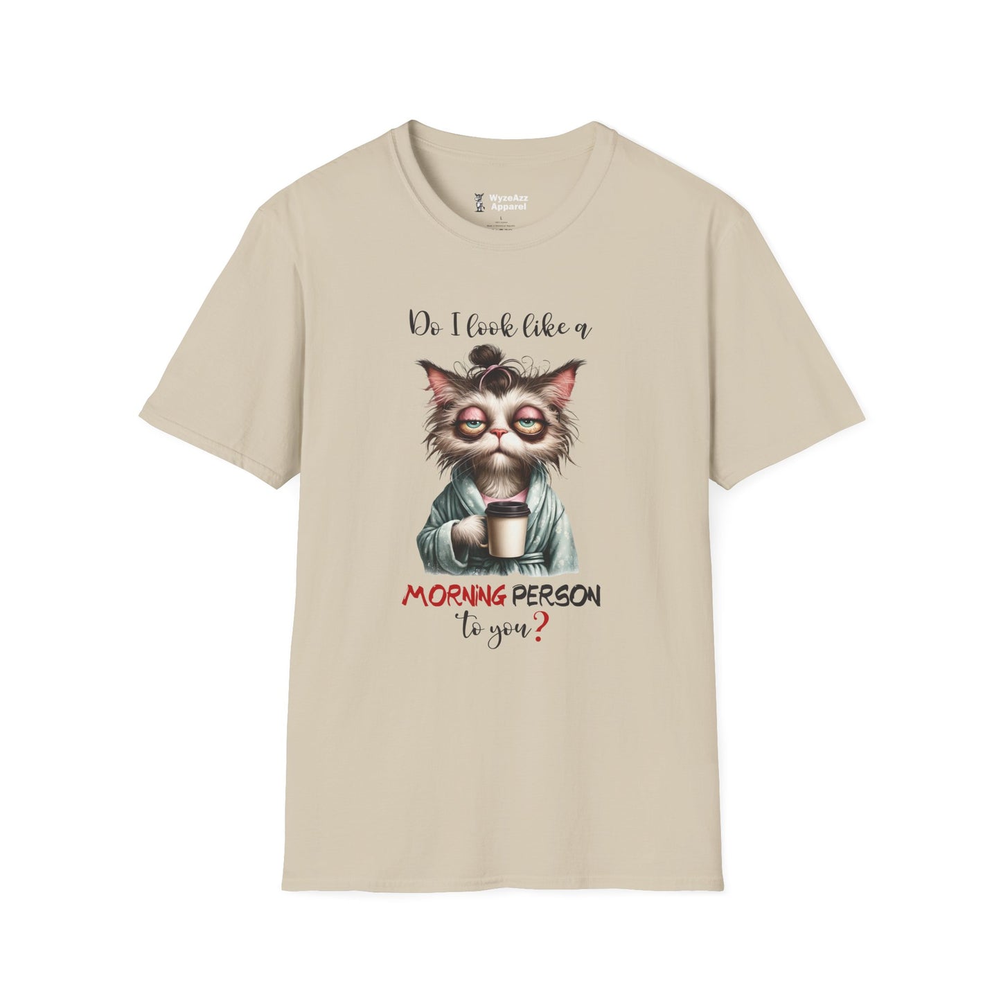 Do I Look Like A Morning Person To You T-Shirt