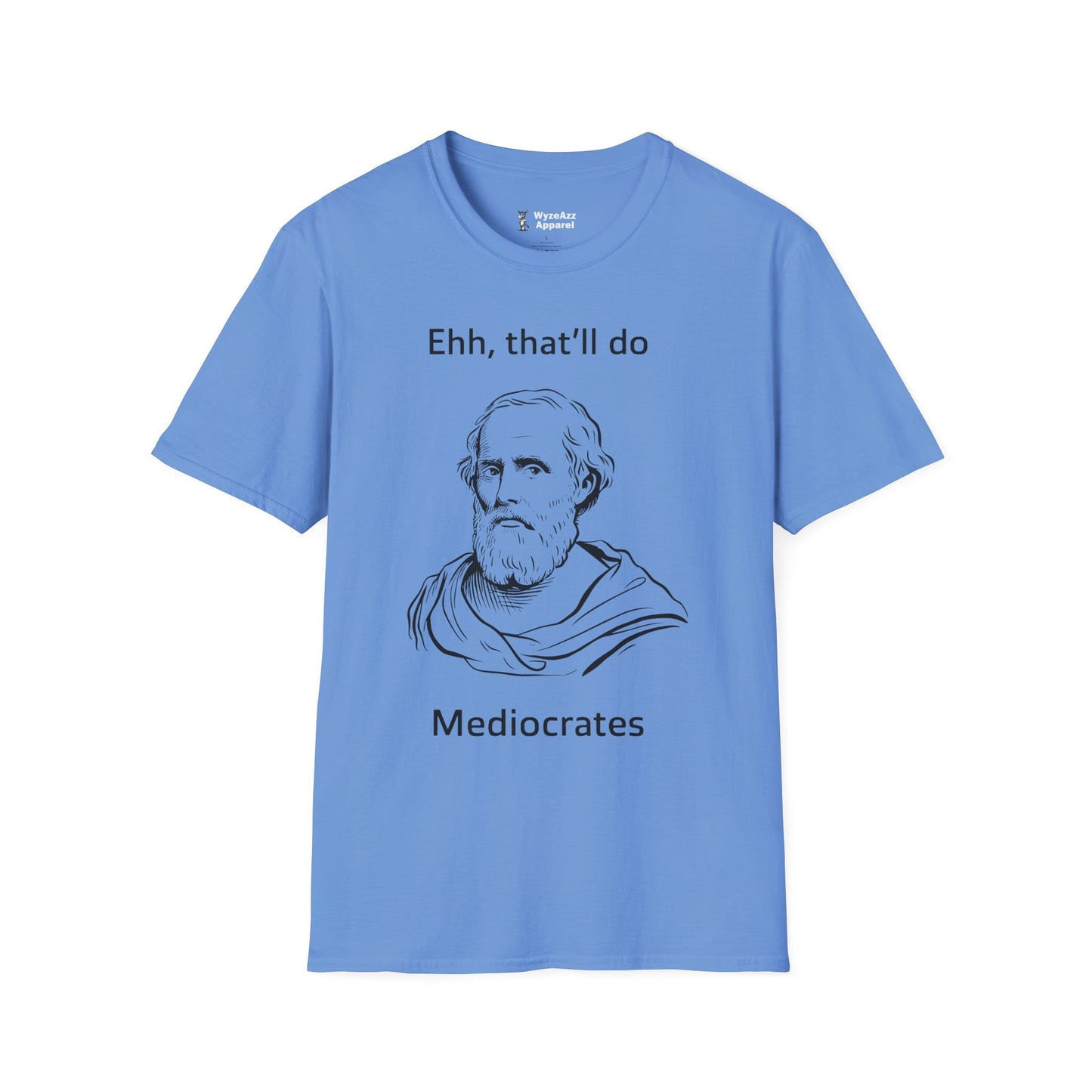 Mediocrates "Eh, That Will Do" T-Shirt