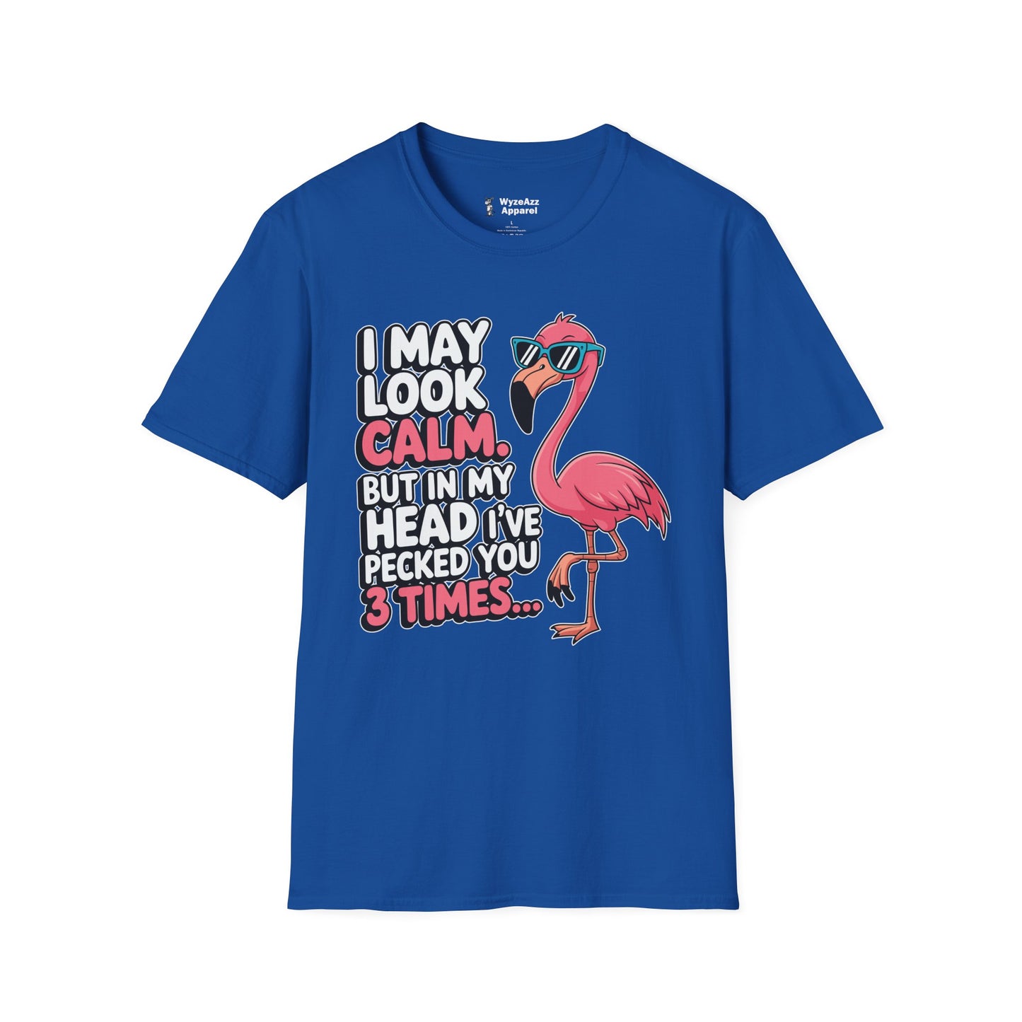 I May Look Calm, But In My Head I've Pecked You 3 Times T-Shirt