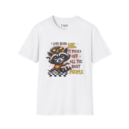 I Love Being Me, It Pisses Off All The Right People T-Shirt