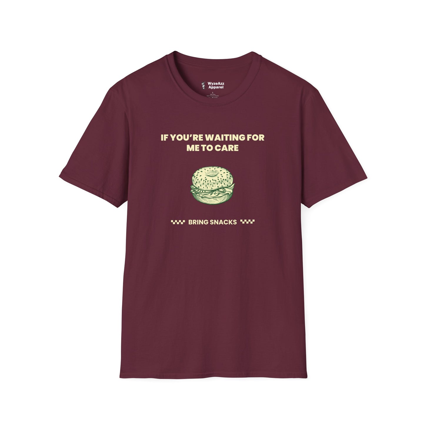 If You're Waiting For Me To Care, Bring Snacks T-Shirt