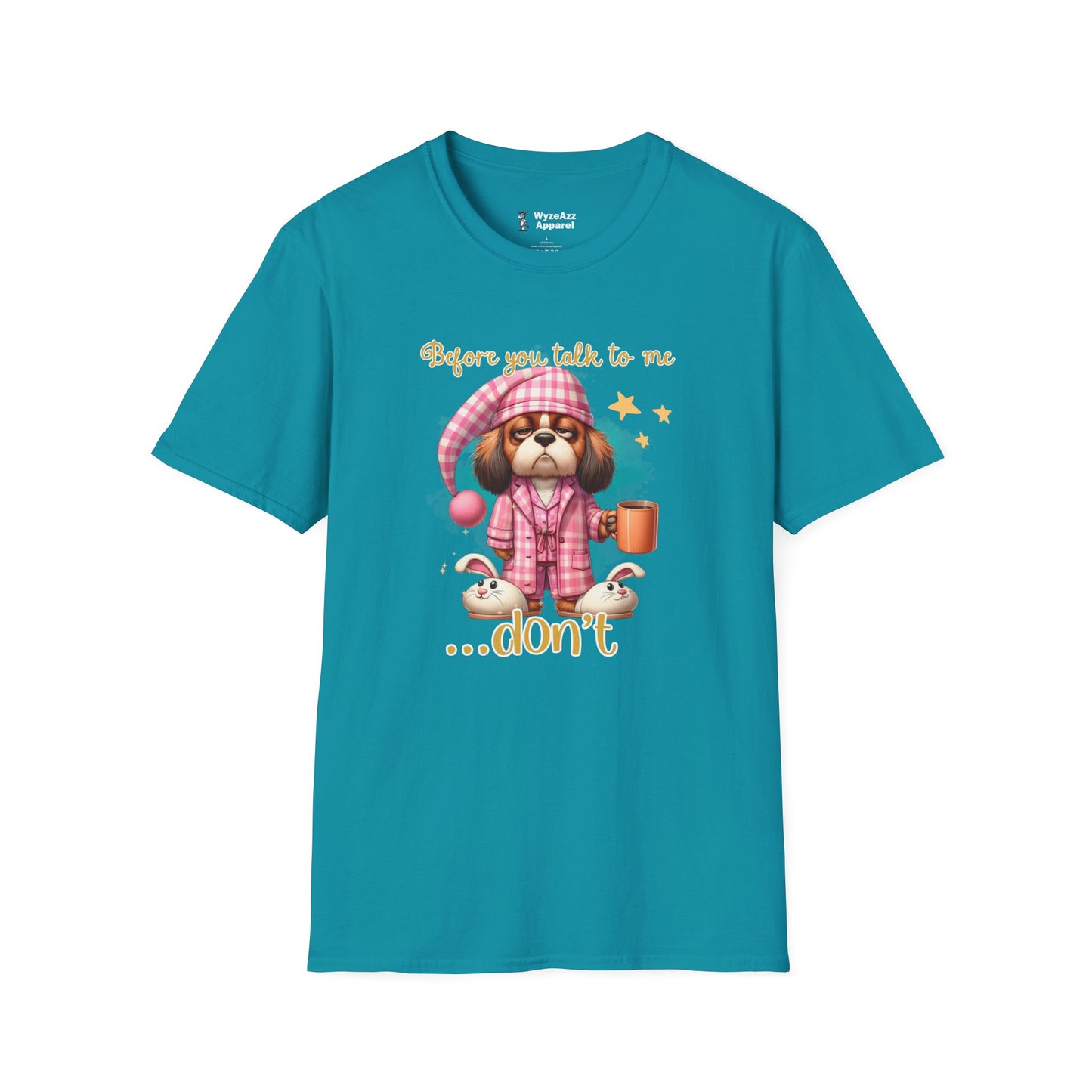 Before You Talk To Me... Don't T-Shirt